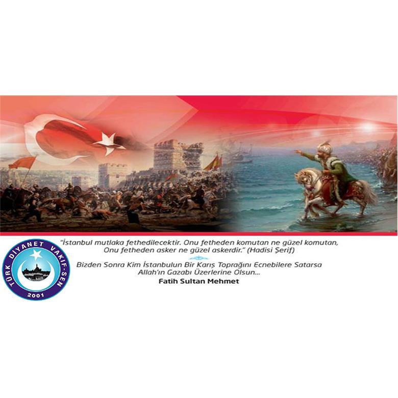 FETHİN 563. YILDÖNÜMÜ KUTLU OLSUN